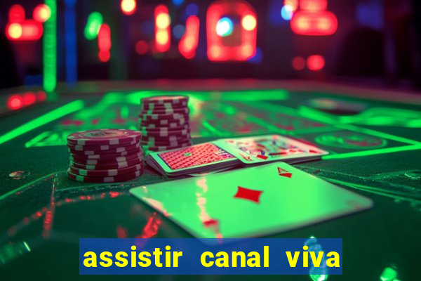 assistir canal viva online gratis