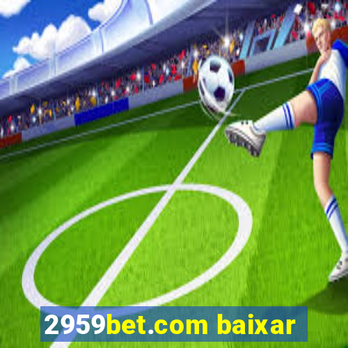 2959bet.com baixar