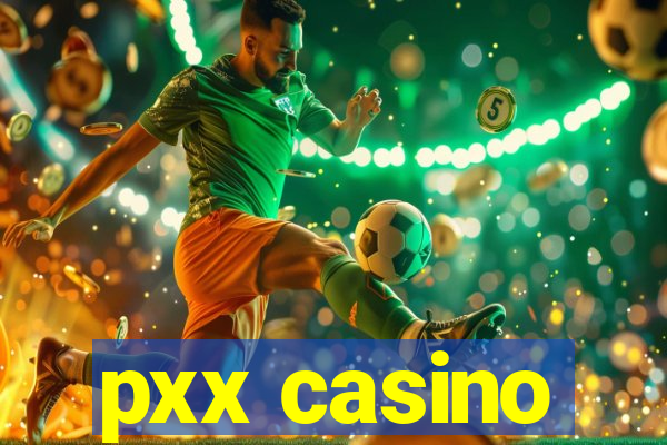 pxx casino