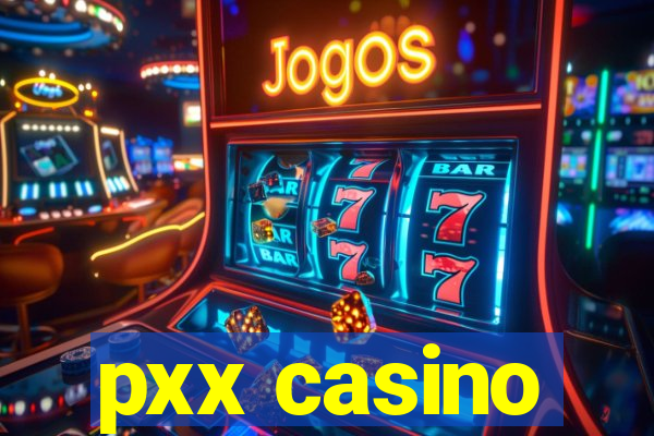 pxx casino