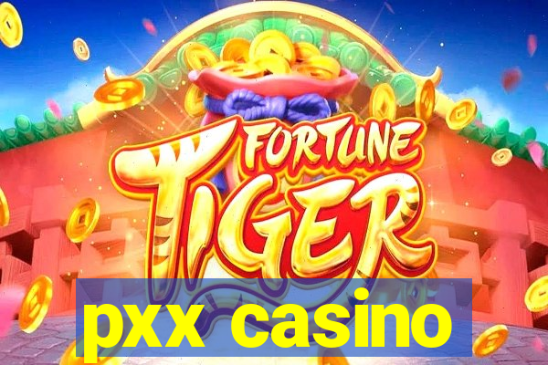 pxx casino