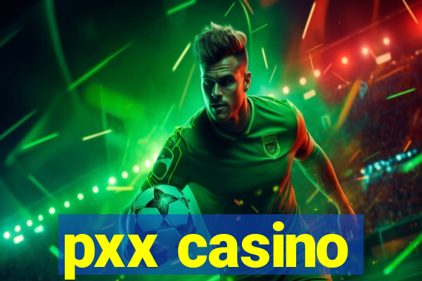 pxx casino