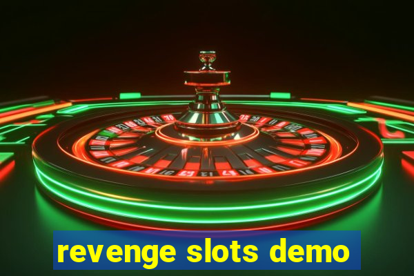 revenge slots demo