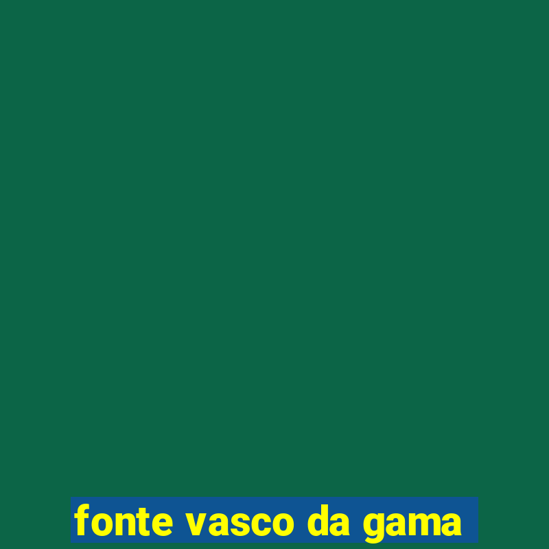 fonte vasco da gama