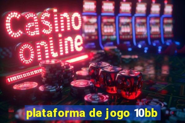 plataforma de jogo 10bb