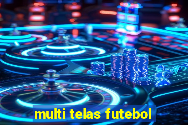 multi telas futebol