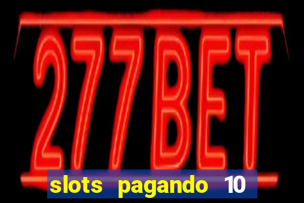 slots pagando 10 no cadastro facebook