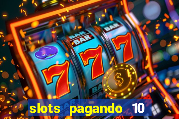 slots pagando 10 no cadastro facebook