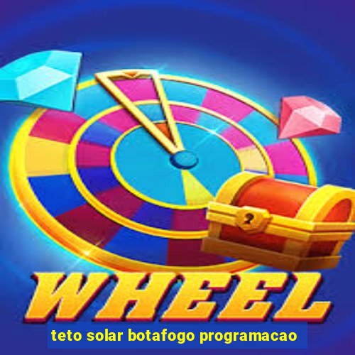 teto solar botafogo programacao