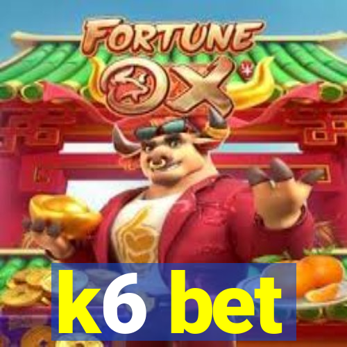 k6 bet