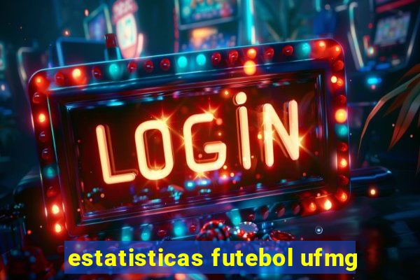 estatisticas futebol ufmg