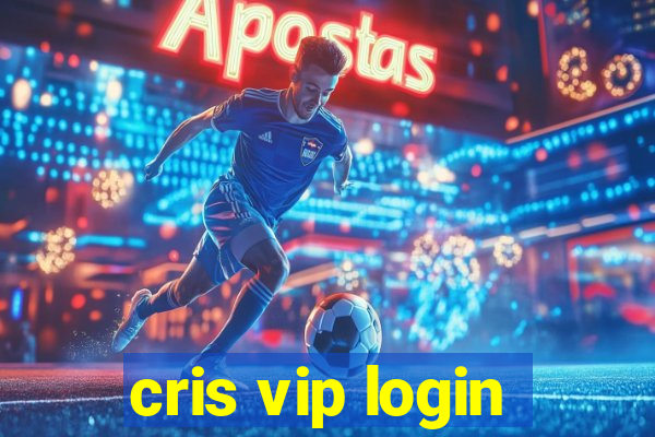 cris vip login