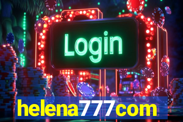 helena777com