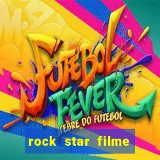 rock star filme completo dublado