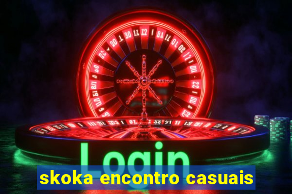 skoka encontro casuais