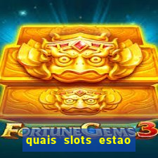 quais slots estao pagando agora