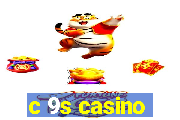 c 9s casino