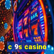 c 9s casino