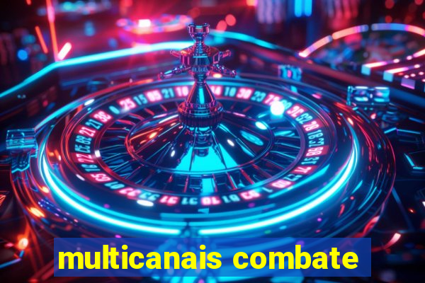 multicanais combate