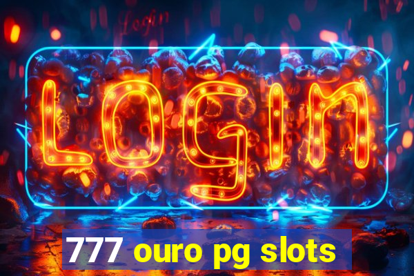 777 ouro pg slots