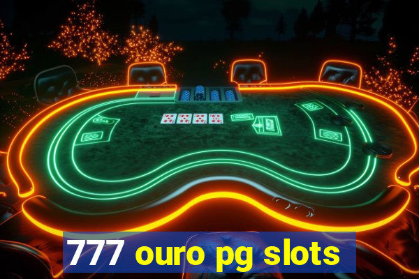 777 ouro pg slots