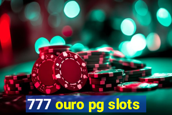 777 ouro pg slots