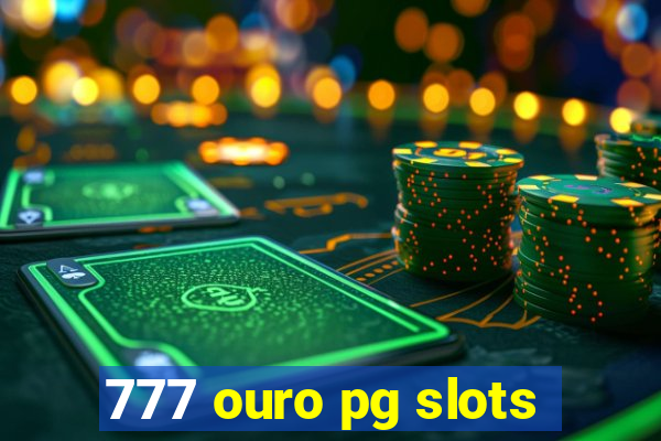 777 ouro pg slots