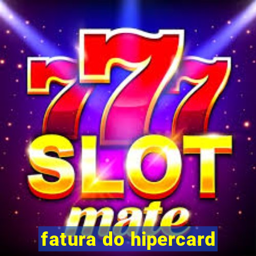 fatura do hipercard