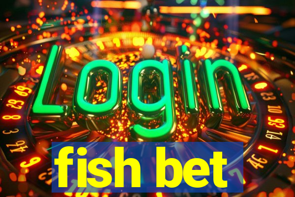 fish bet