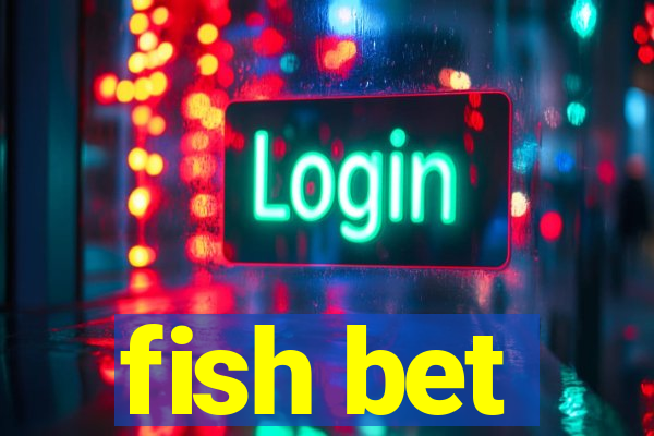 fish bet