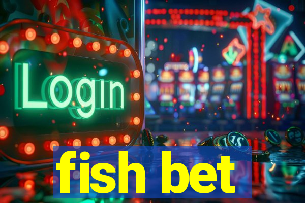 fish bet