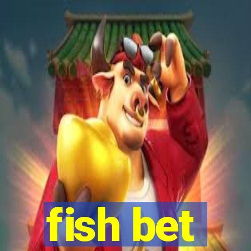 fish bet