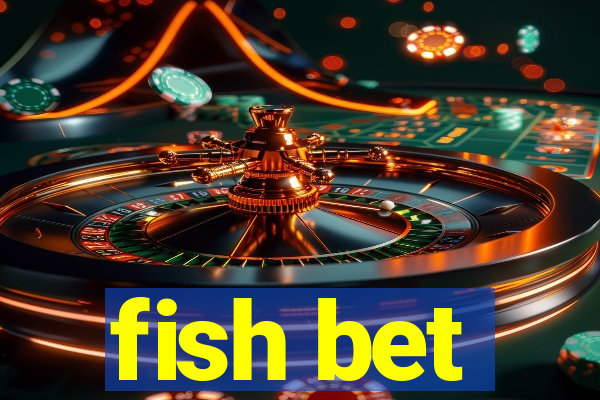 fish bet