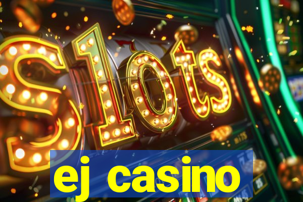 ej casino