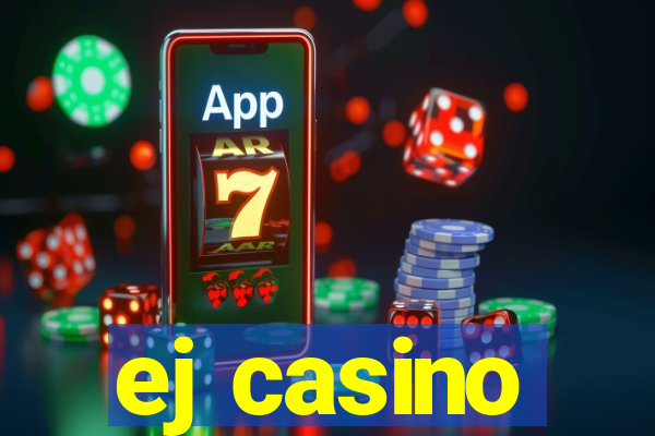 ej casino