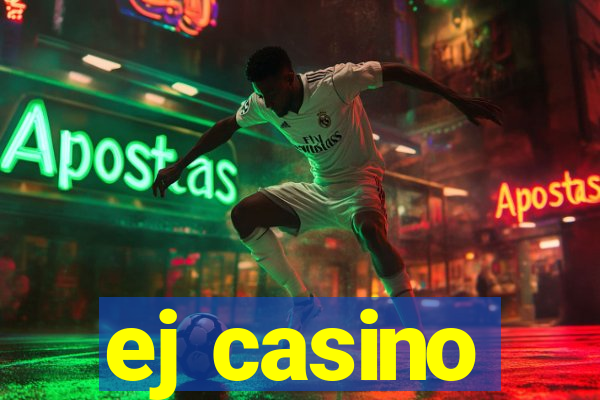 ej casino