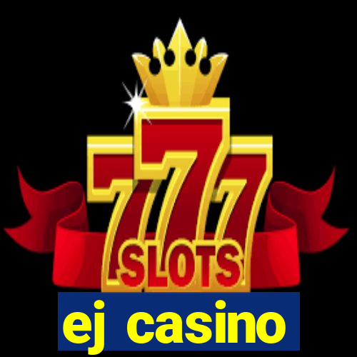 ej casino