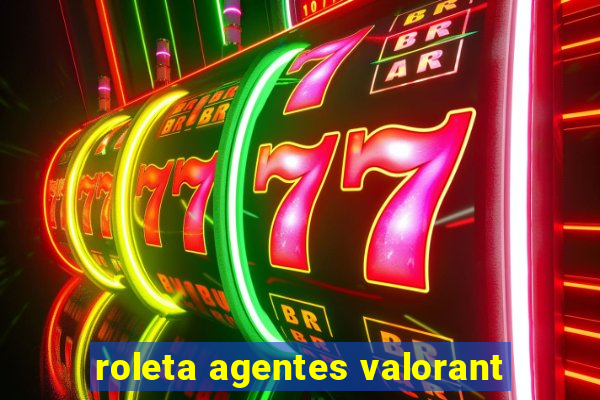 roleta agentes valorant