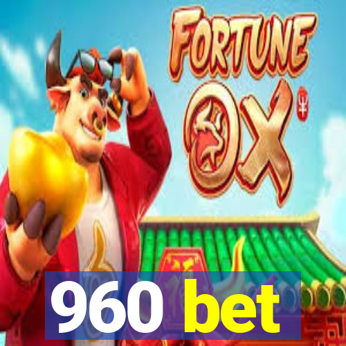 960 bet