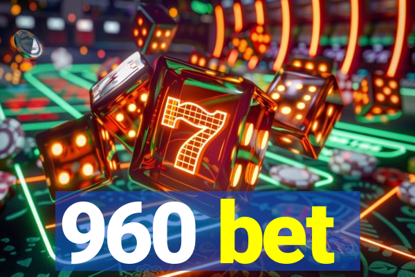 960 bet