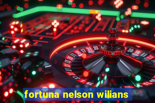 fortuna nelson wilians