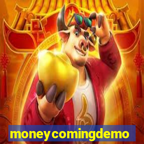 moneycomingdemo