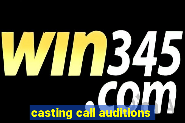 casting call auditions