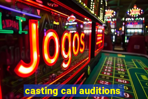 casting call auditions