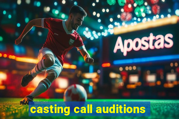 casting call auditions