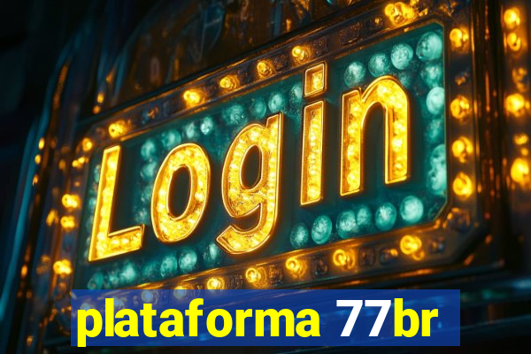 plataforma 77br