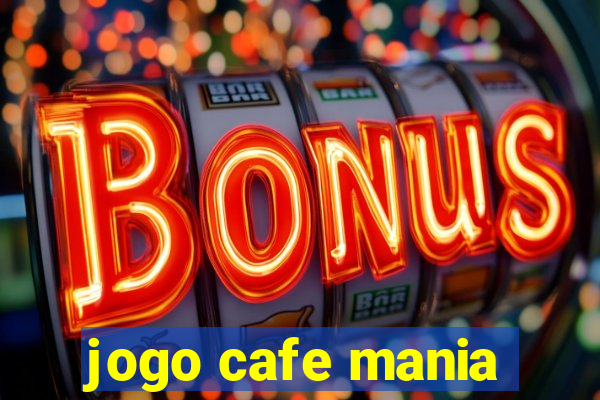 jogo cafe mania