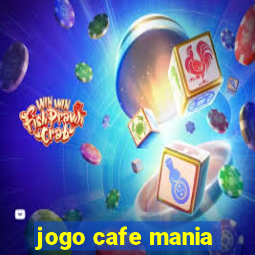 jogo cafe mania