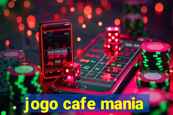 jogo cafe mania