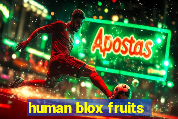 human blox fruits